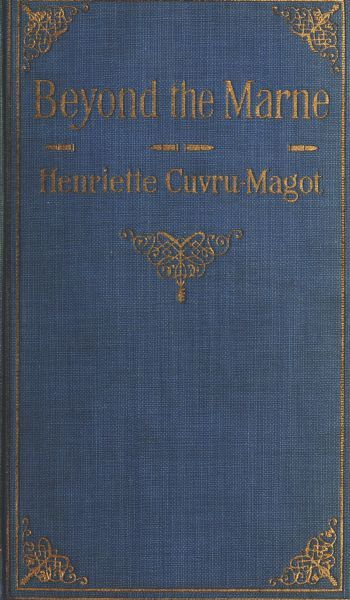 Beyond the Marne: Quincy, Huiry, Voisins before and during the battle cover