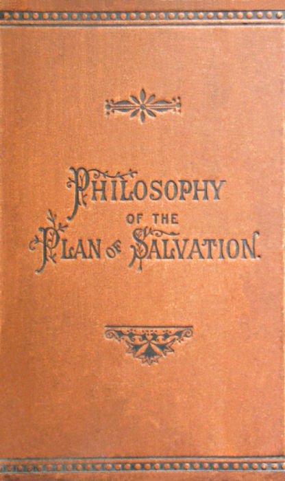 Philosophy of the Plan of Salvation: A Book for the Times cover