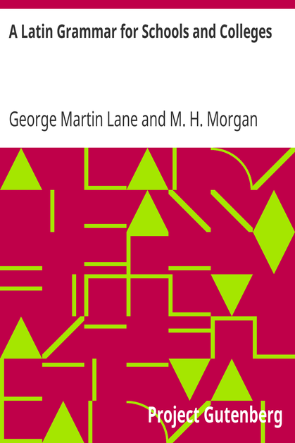 A Latin Grammar for Schools and Colleges cover