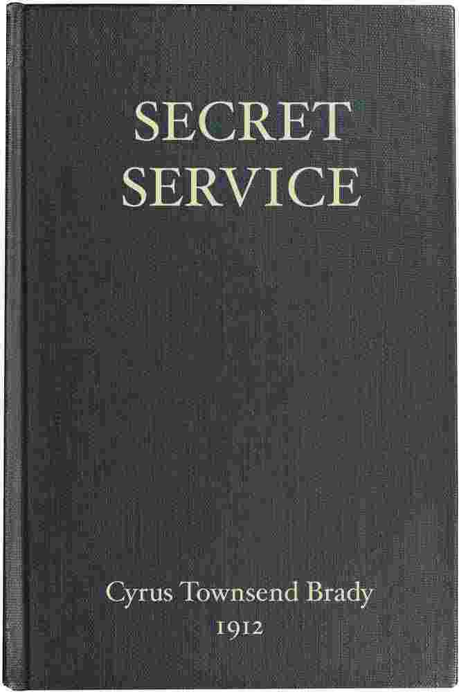 Secret Service / Being the Happenings of a Night in Richmond in the Spring of 1865 cover