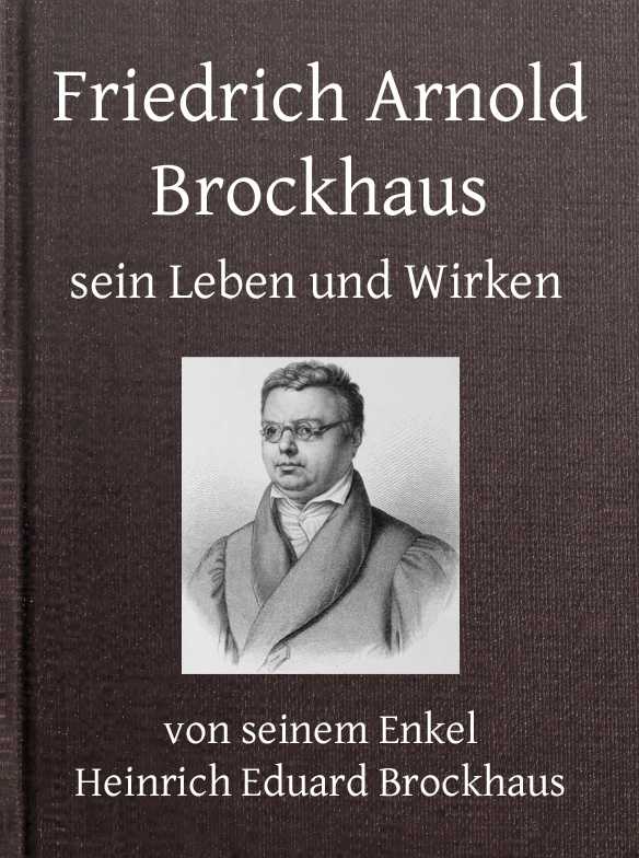 Friedrich Arnold Brockhaus, Sein Leben und Wirken. Erster Theil cover