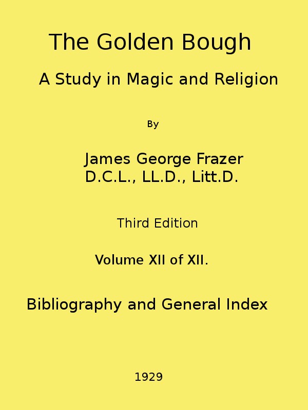 The Golden Bough: A Study in Magic and Religion (Third Edition, Vol. 12 of 12) cover