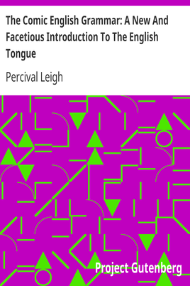 The Comic English Grammar: A New And Facetious Introduction To The English Tongue cover