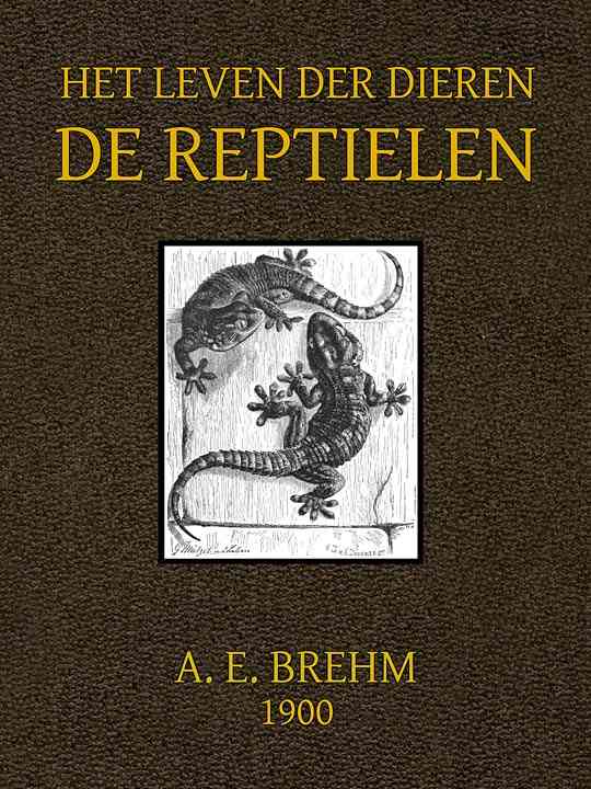 Het Leven der Dieren. Derde Deel, Hoofdstuk 1 tot 4, De Kruipende Dieren cover