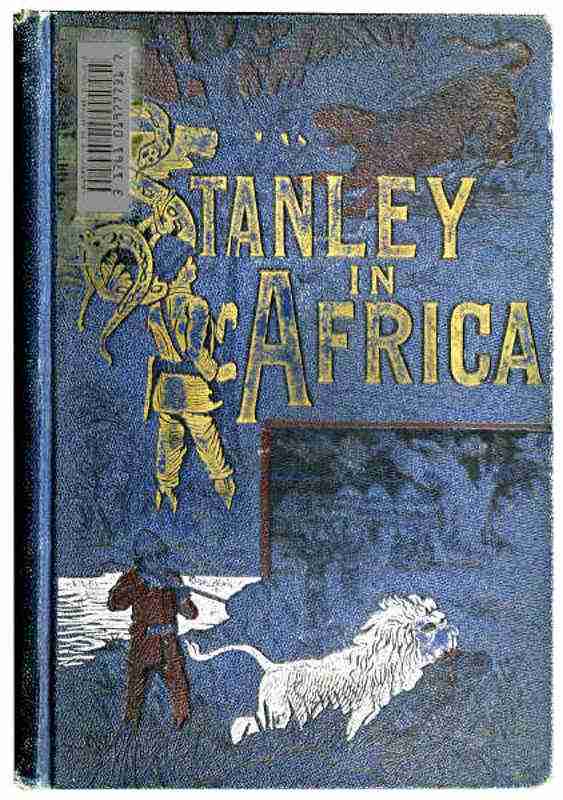 Stanley in Africa / The Wonderful Discoveries and Thrilling Adventures of the Great African Explorer, and Other Travelers, Pioneers and Missionaries cover