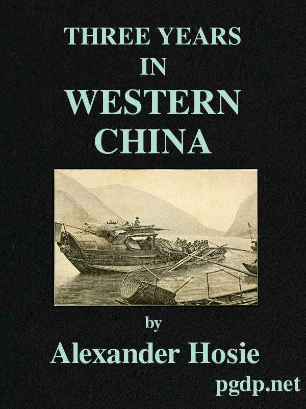 Three Years in Western China / A Narrative of Three Journeys in Ssu-ch'uan, Kuei-chow, and Yün-nan cover