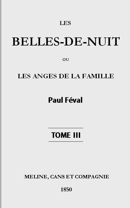 Les belles-de-nuit; ou, les anges de la famille. tome 3 cover