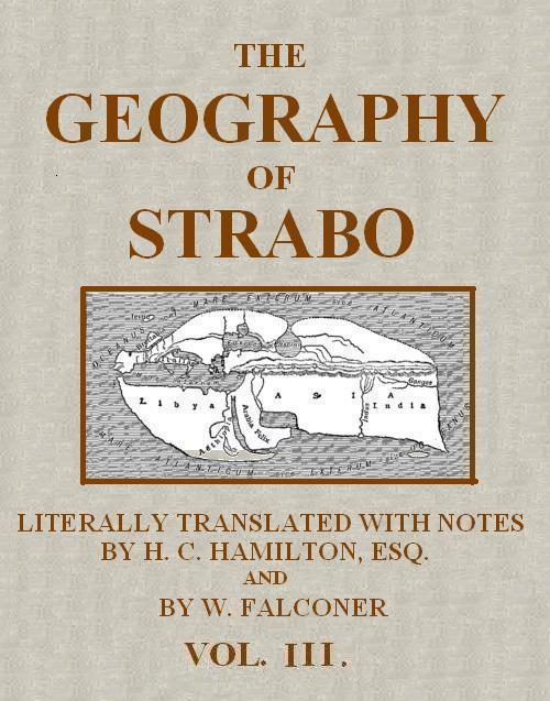 The Geography of Strabo, Volume 3 (of 3) / Literally Translated, with Notes cover