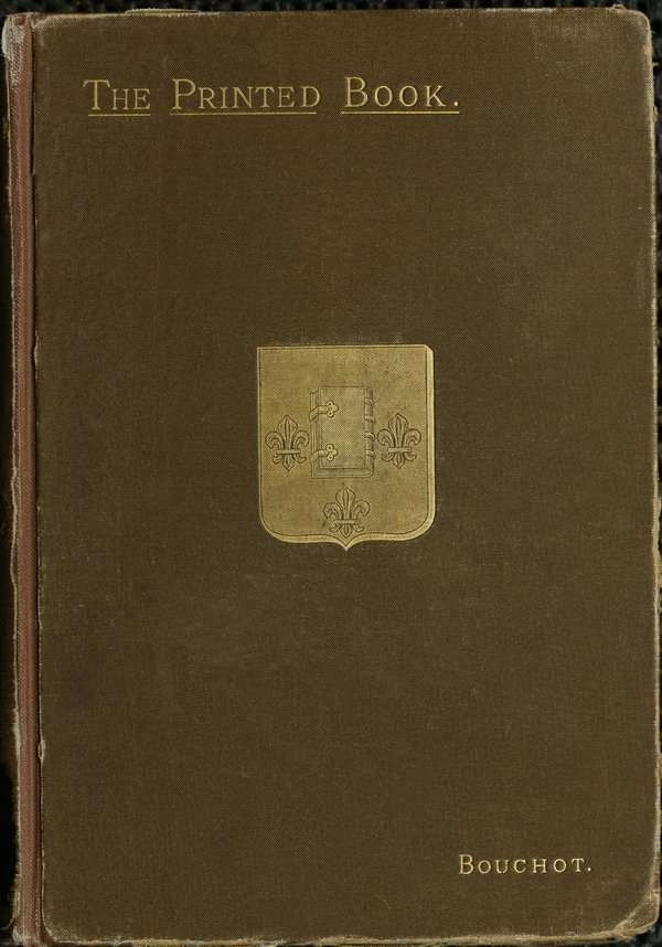 The Printed Book: Its History, Illustration and Adornment / From the Days of Gutenberg to the Present Time cover