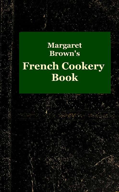 Margaret Brown's French Cookery Book cover