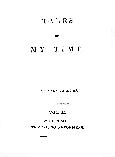 Tales of My Time, Vol. 2 (of 3) / Who Is She? [concluded]; The Young Reformers cover