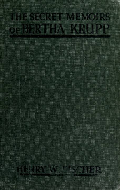 The Secret Memoirs of Bertha Krupp / From the Papers and Diaries of Chief Gouvernante Baroness D'Alteville cover