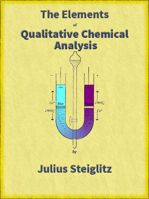 The Elements of Qualitative Chemical Analysis, vol. 1, parts 1 and 2. / With Special Consideration of the Application of the Laws of Equilibrium and of the Modern Theories of Solution. cover