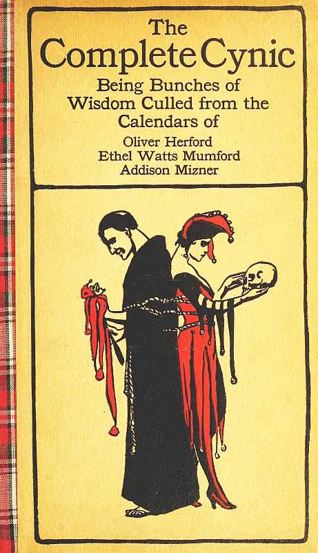 The Complete Cynic / Being Bunches of Wisdom Culled from the Calendars of Oliver Herford, Ethel Watts Mumford, Addison Mizner cover