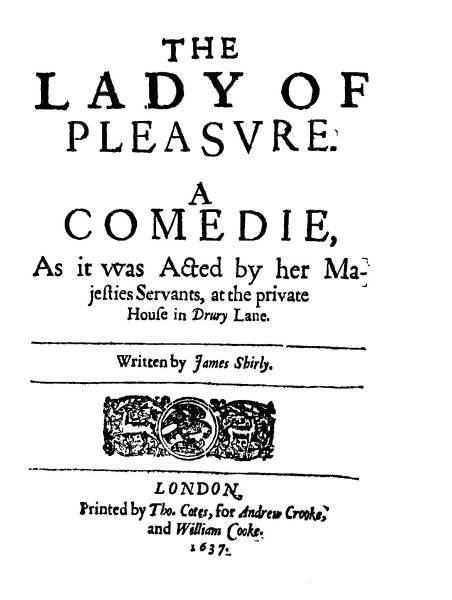 The Lady of Pleasure / A Comedie, as It Was Acted by Her Majesties Servants, at the Private House in Drury Lane cover