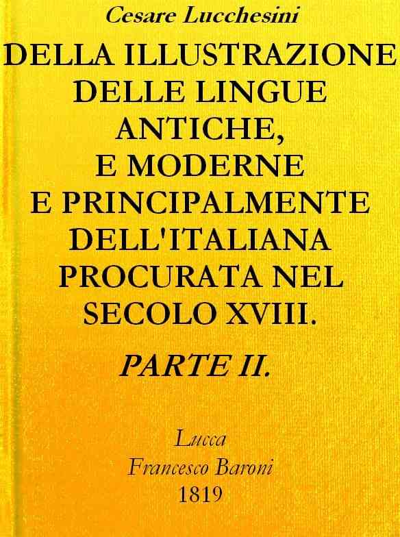 Della illustrazione delle lingue antiche e moderne e principalmente dell'italiana / procurata nel secolo XVIII. dagli Italiani - Parte II cover