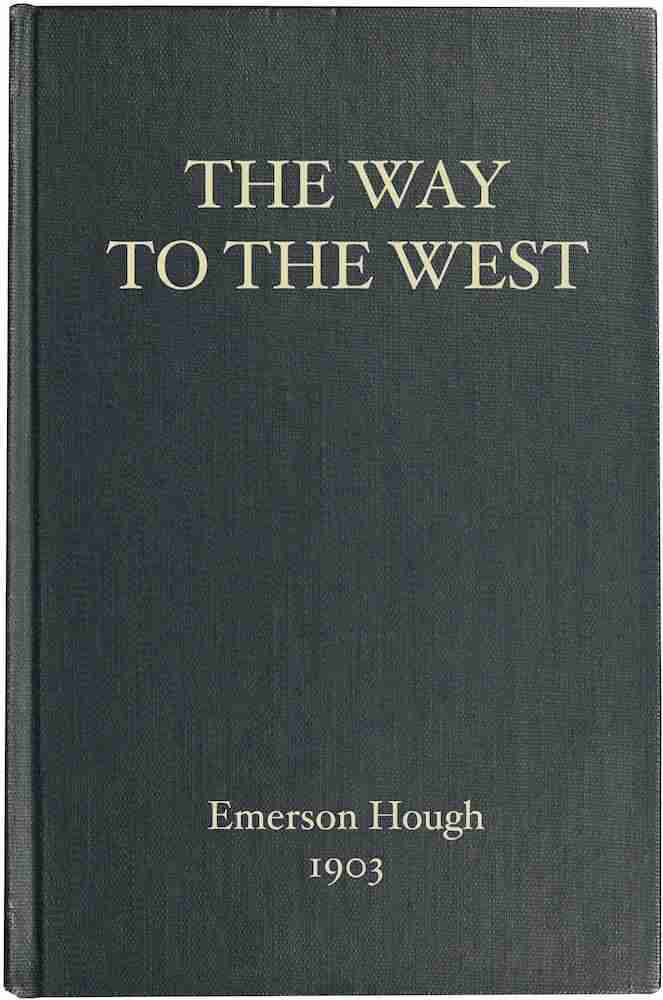 The Way to the West, and the Lives of Three Early Americans: Boone—Crockett—Carson cover
