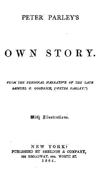 Peter Parley's Own Story / From the Personal Narrative of the Late Samuel G. Goodrich, ("Peter Parley") cover