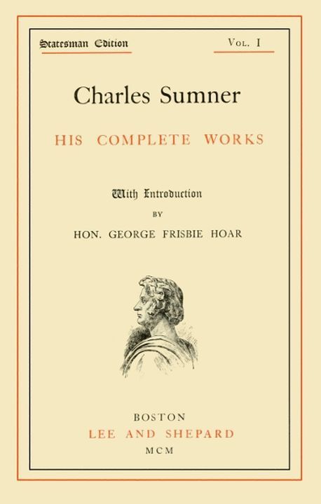 Charles Sumner: his complete works, volume 01 (of 20) cover