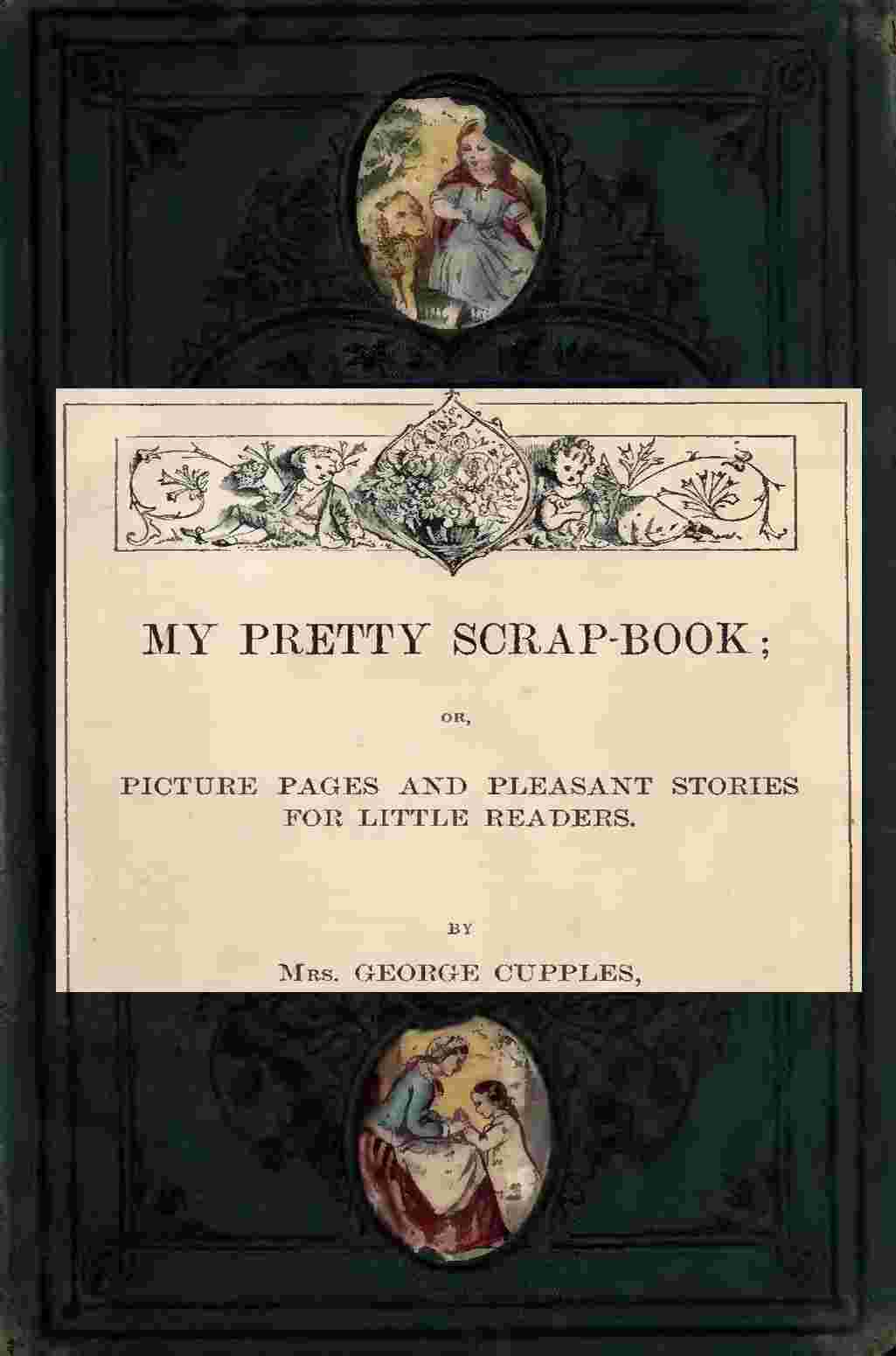 My Pretty Scrap-Book: Picture Pages and Pleasant Stories for Little Readers cover