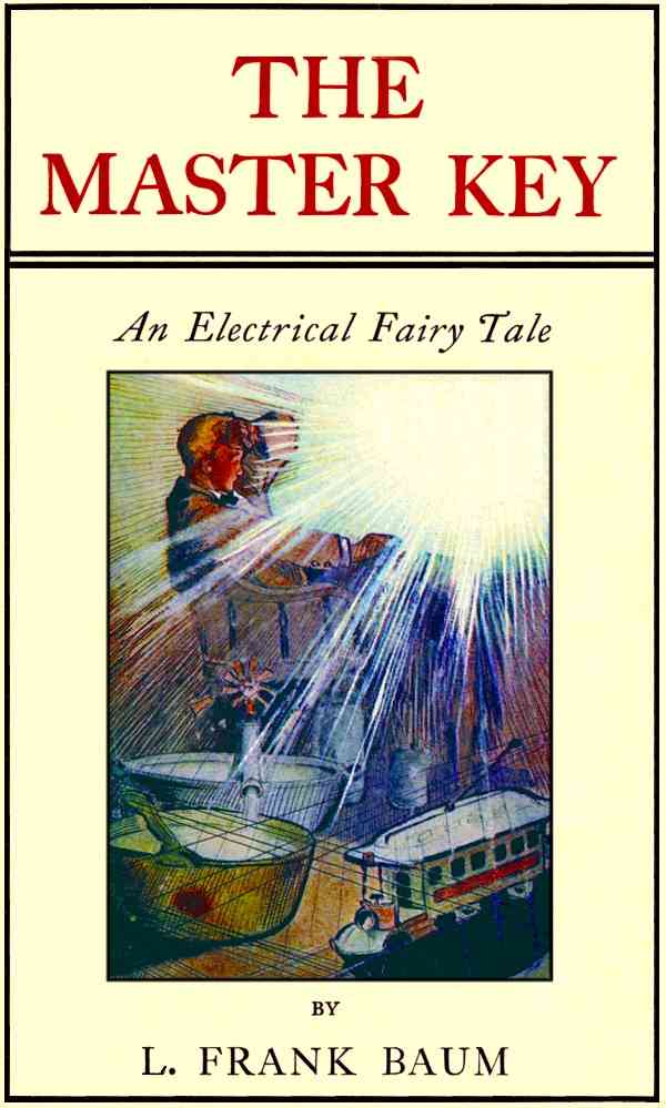 The Master Key / An Electrical Fairy Tale Founded Upon the Mysteries of Electricity cover