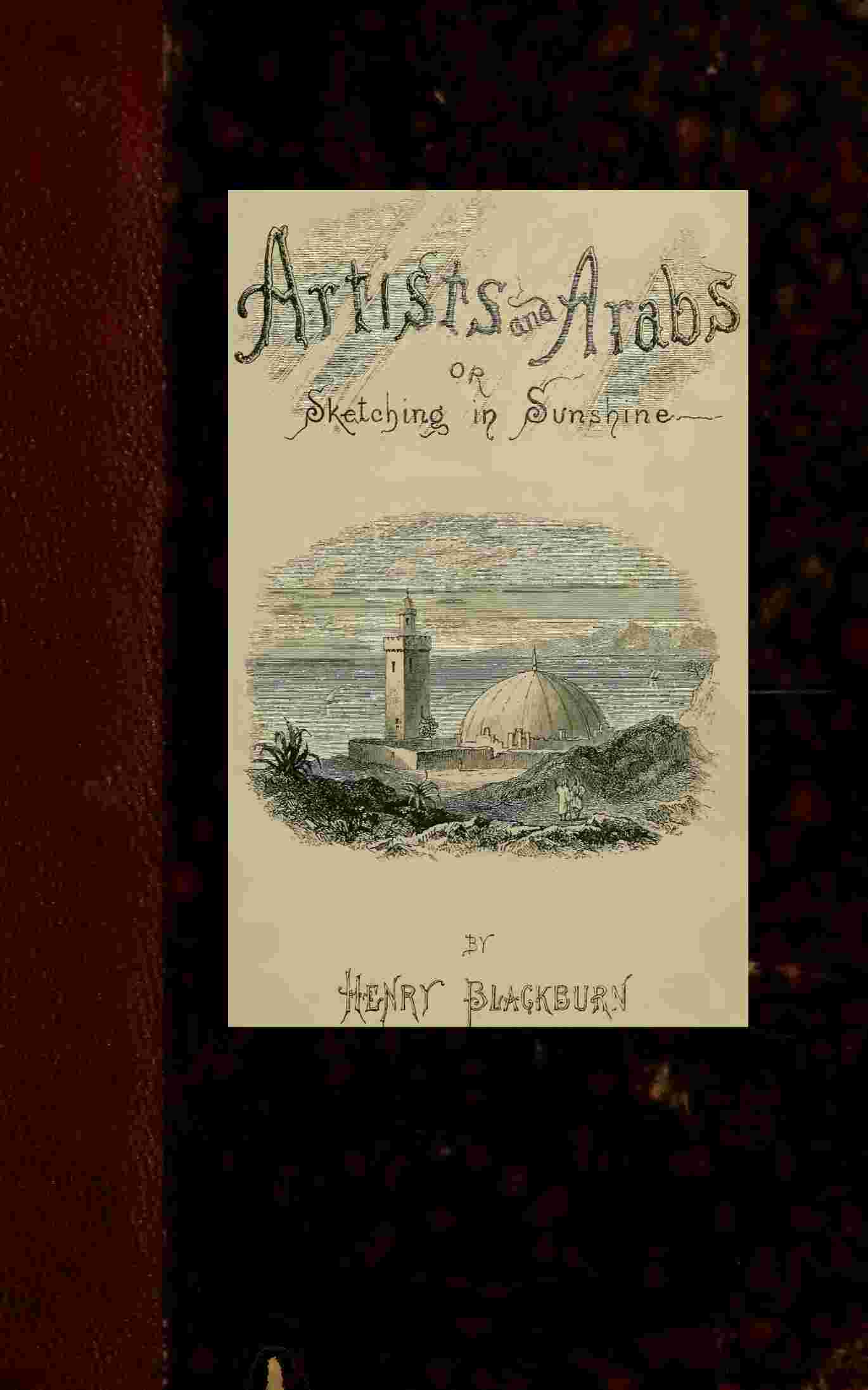 Artists and Arabs; Or, Sketching in Sunshine cover