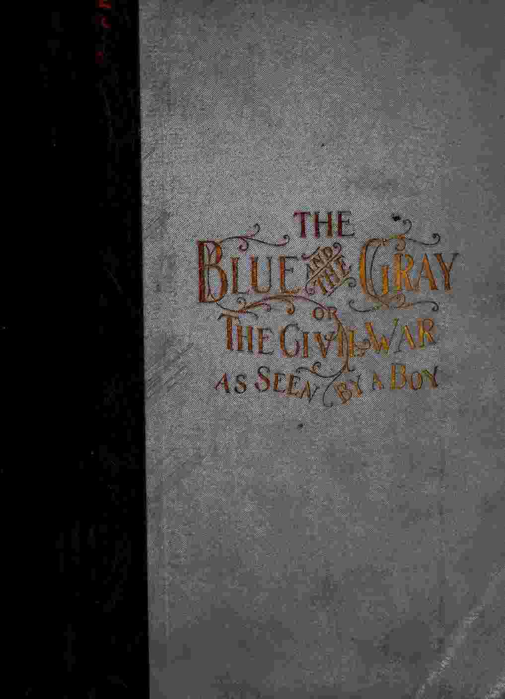 The Blue and the Gray; Or, The Civil War as Seen by a Boy / A Story of Patriotism and Adventure in Our War for the Union cover