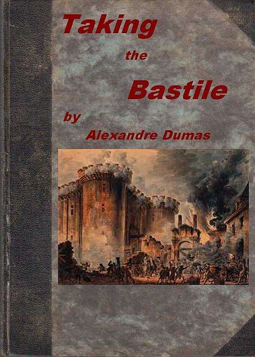 Taking the Bastile; Or, Pitou the Peasant / A Historical Story of the Great French Revolution cover