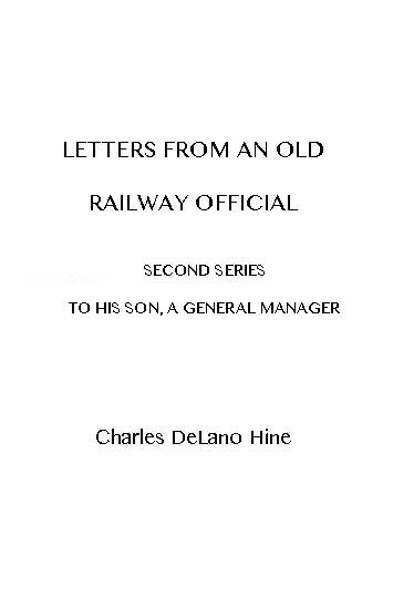 Letters from an Old Railway Official. Second Series: [To] His Son, a General Manager cover