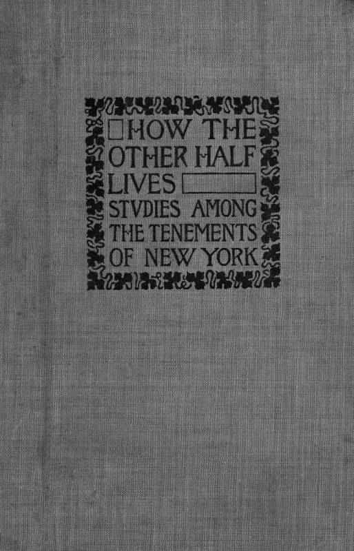 How the Other Half Lives: Studies Among the Tenements of New York cover