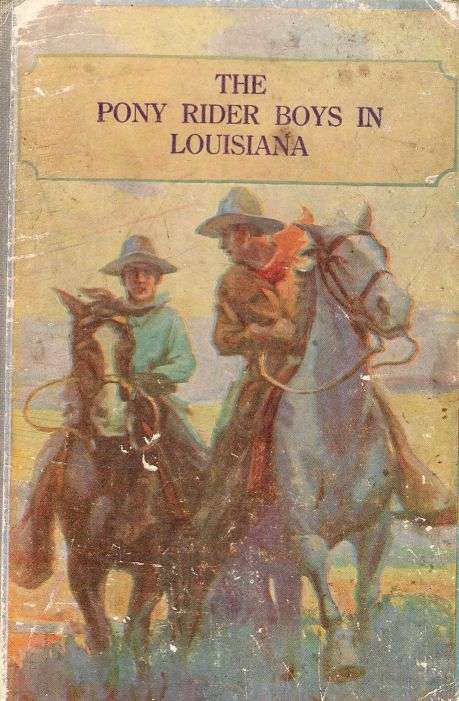 The Pony Rider Boys in Louisiana; or, Following the Game Trails in the Canebrake cover
