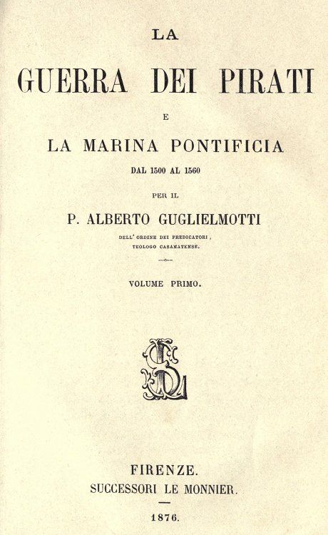 La guerra dei pirati e la marina pontificia dal 1500 al 1560, vol. 1 cover