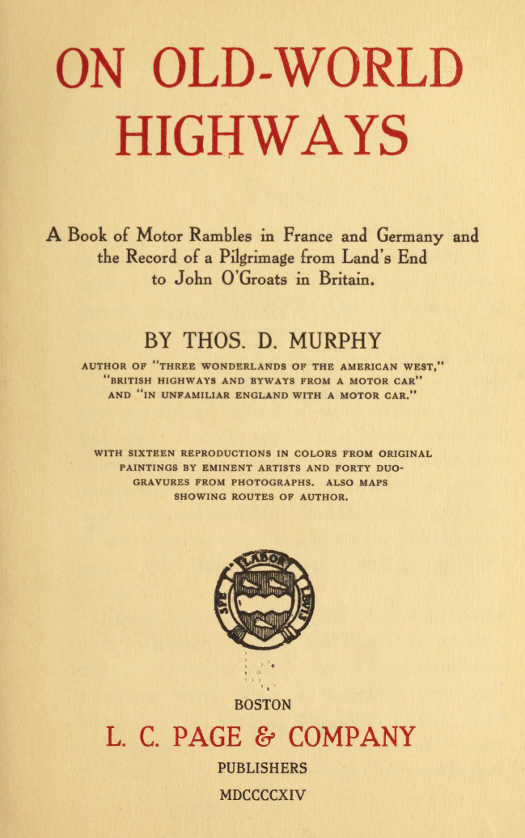 On Old-World Highways / A Book of Motor Rambles in France and Germany and the Record of a Pilgrimage from Land's End to John O'Groats in Britain cover