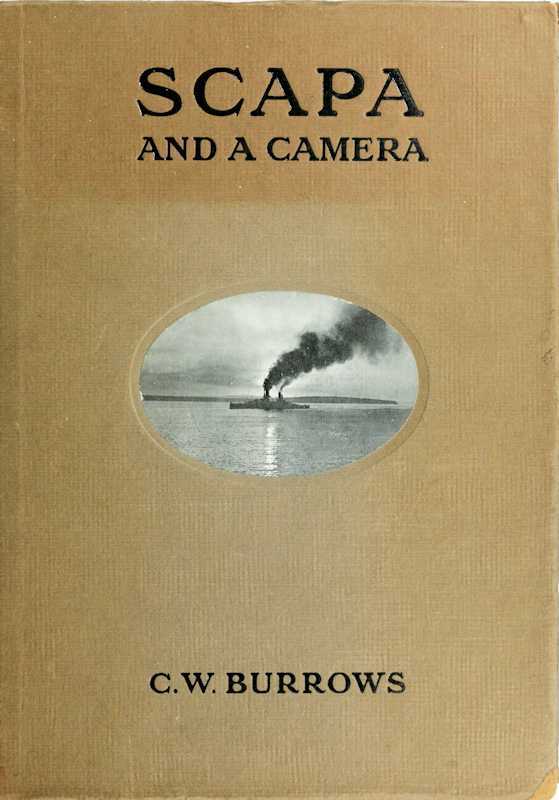 Scapa and a Camera / Pictorial Impressions of Five Years Spent at the Grand Fleet Base cover