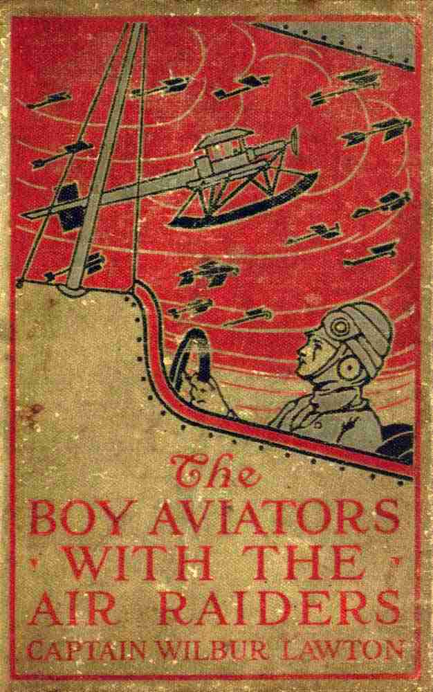 The Boy Aviators with the Air Raiders: A Story of the Great World War cover