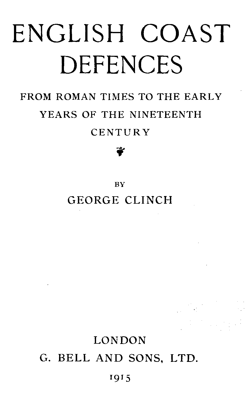 English Coast Defences / From Roman Times to the Early Years of the Nineteenth Century cover
