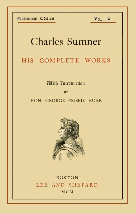 Charles Sumner: his complete works, volume 04 (of 20) cover