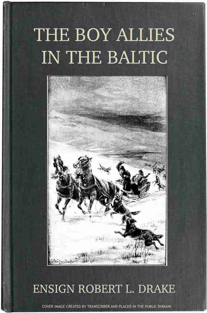 The Boy Allies in the Baltic; Or, Through Fields of Ice to Aid the Czar cover