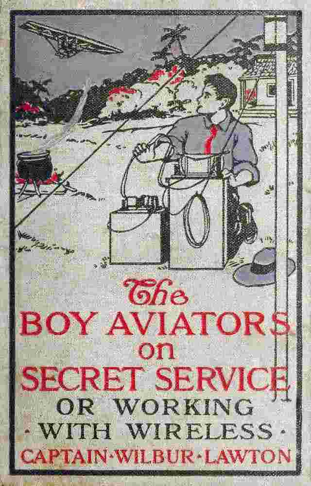 The Boy Aviators on Secret Service; Or, Working with Wireless cover