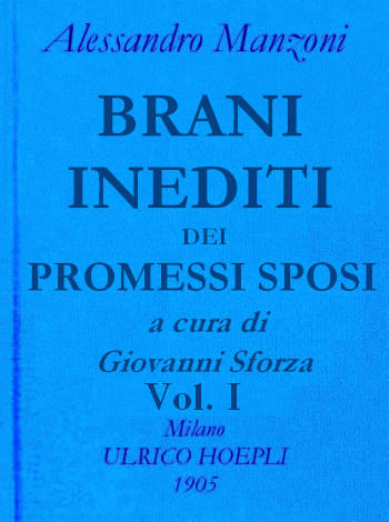 Brani inediti dei Promessi Sposi, vol. 1 / Opere di Alessando Manzoni vol. 2 parte 1 cover