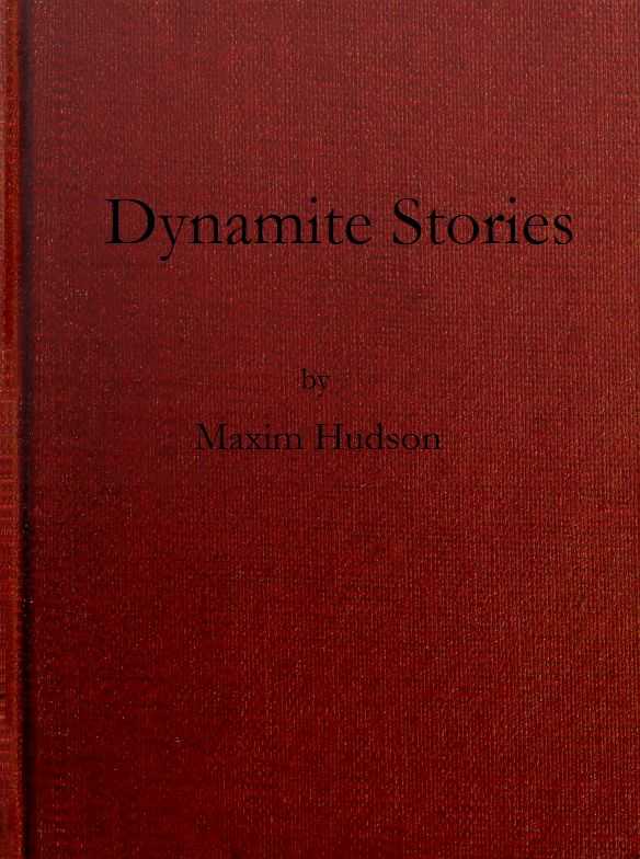 Dynamite Stories, and Some Interesting Facts About Explosives cover