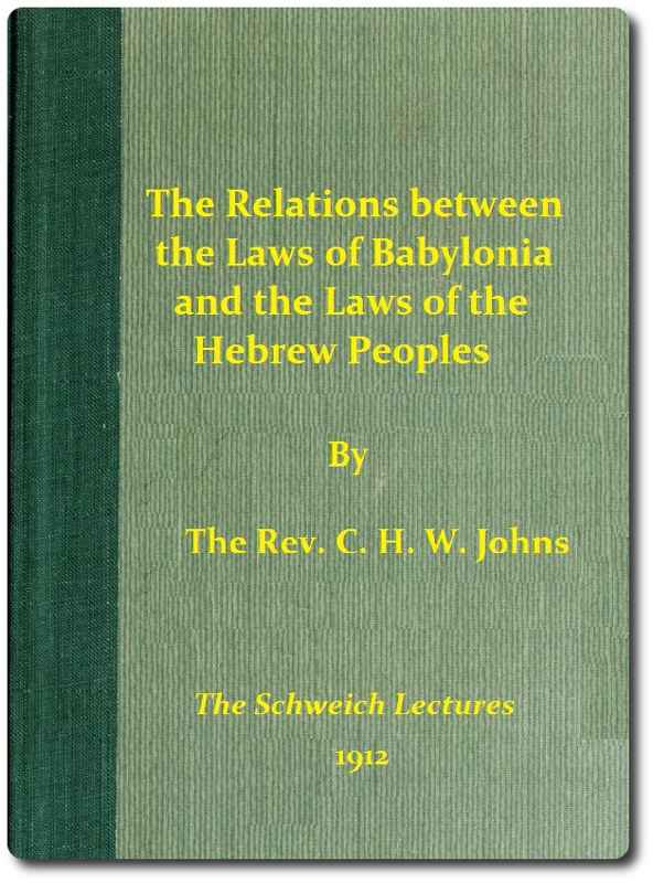 The Relations between the Laws of Babylonia and the Laws of the Hebrew Peoples / The Schweich Lectures cover
