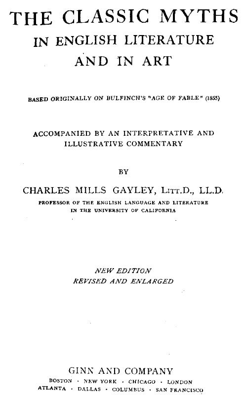 The Classic Myths in English Literature and in Art (2nd ed.) (1911) / Based Originally on Bulfinch's "Age of Fable" (1855) cover