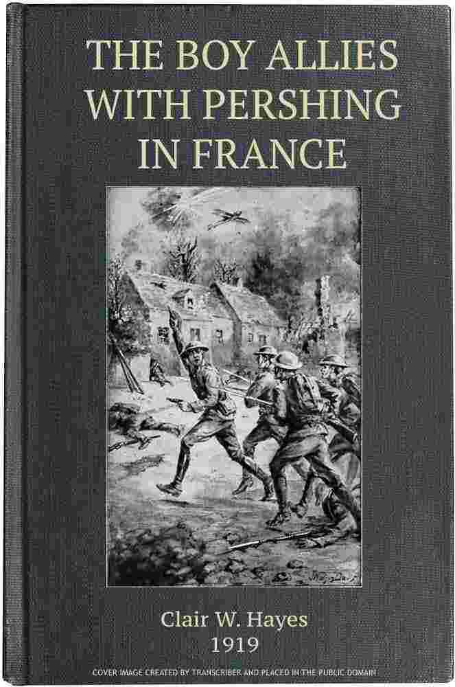 The Boy Allies with Pershing in France; Or, Over the Top at Chateau Thierry cover