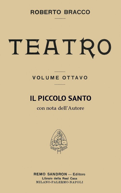 Il piccolo santo: Dramma in cinque atti cover