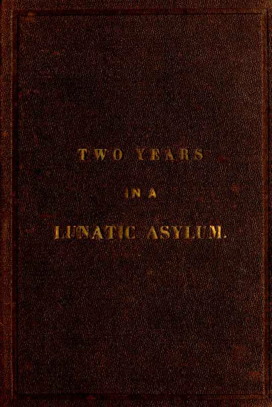 Two years and four months in a lunatic asylum cover