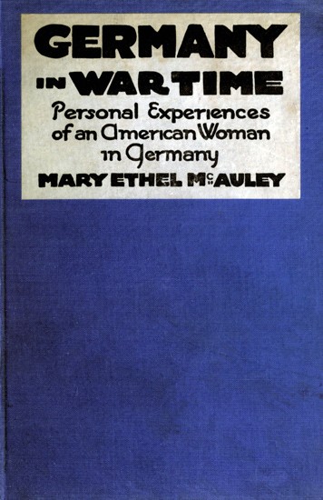Germany in War Time: What an American Girl Saw and Heard cover