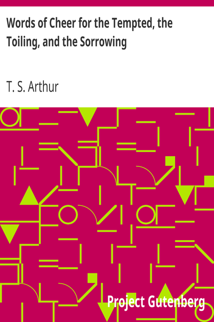 Words of Cheer for the Tempted, the Toiling, and the Sorrowing cover