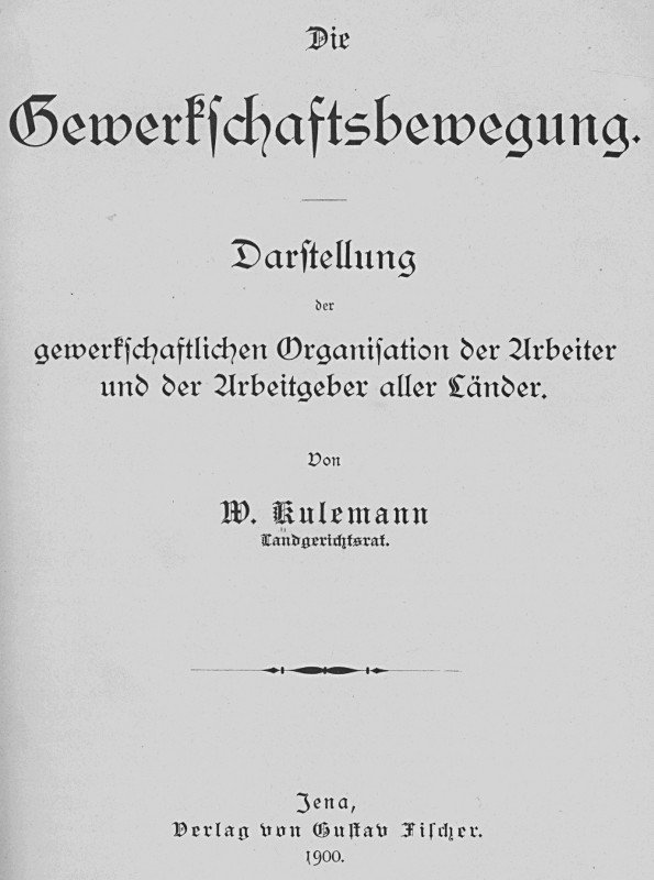Die Gewerkschaftsbewegung / Darstellung der gewerkschaftlichen Organisation der Arbeiter und der Arbeitgeber aller Länder. cover