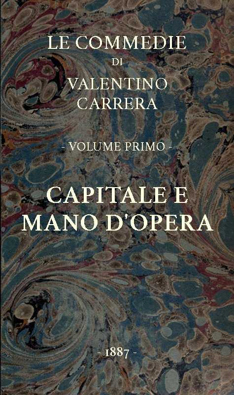 Capitale e mano d'opera / Le Commedie, vol. 1 cover